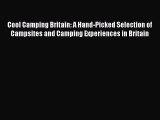 Cool Camping Britain: A Hand-Picked Selection of Campsites and Camping Experiences in Britain