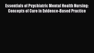 [PDF Download] Essentials of Psychiatric Mental Health Nursing: Concepts of Care in Evidence-Based