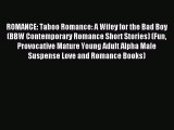 (PDF Download) ROMANCE: Taboo Romance: A Wifey for the Bad Boy (BBW Contemporary Romance Short