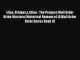 (PDF Download) Elise Bridget & Stina - The Prequel: Mail Order Bride Western (Historical Romance)