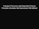 (PDF Download) Transport Processes and Separation Process Principles (Includes Unit Operations)