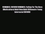 (PDF Download) ROMANCE: BWWM ROMANCE: Falling For The Boss (Multicultural Adult New Adult Billionaire