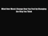 Mind Over Mood: Change How You Feel by Changing the Way You Think  Free Books