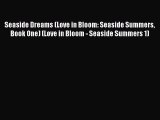 Seaside Dreams (Love in Bloom: Seaside Summers Book One) (Love in Bloom - Seaside Summers 1)