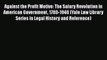 Against the Profit Motive: The Salary Revolution in American Government 1780-1940 (Yale Law