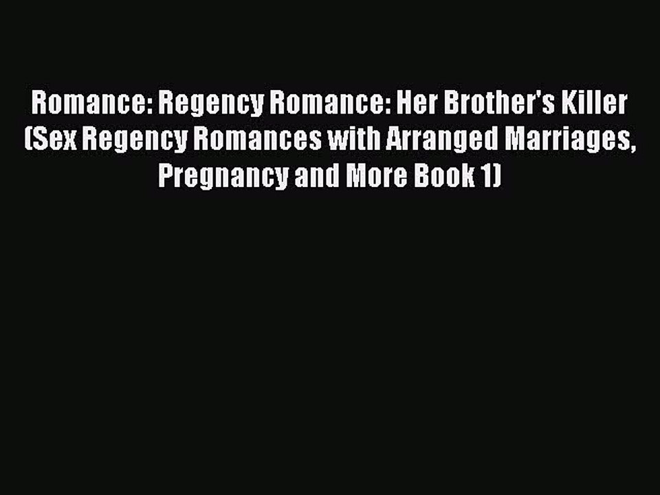 (PDF Download) Romance: Regency Romance: Her Brother's Killer (Sex Regency Romances with Arranged