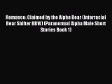 (PDF Download) Romance: Claimed by the Alpha Bear (Interracial Bear Shifter BBW) (Paranormal