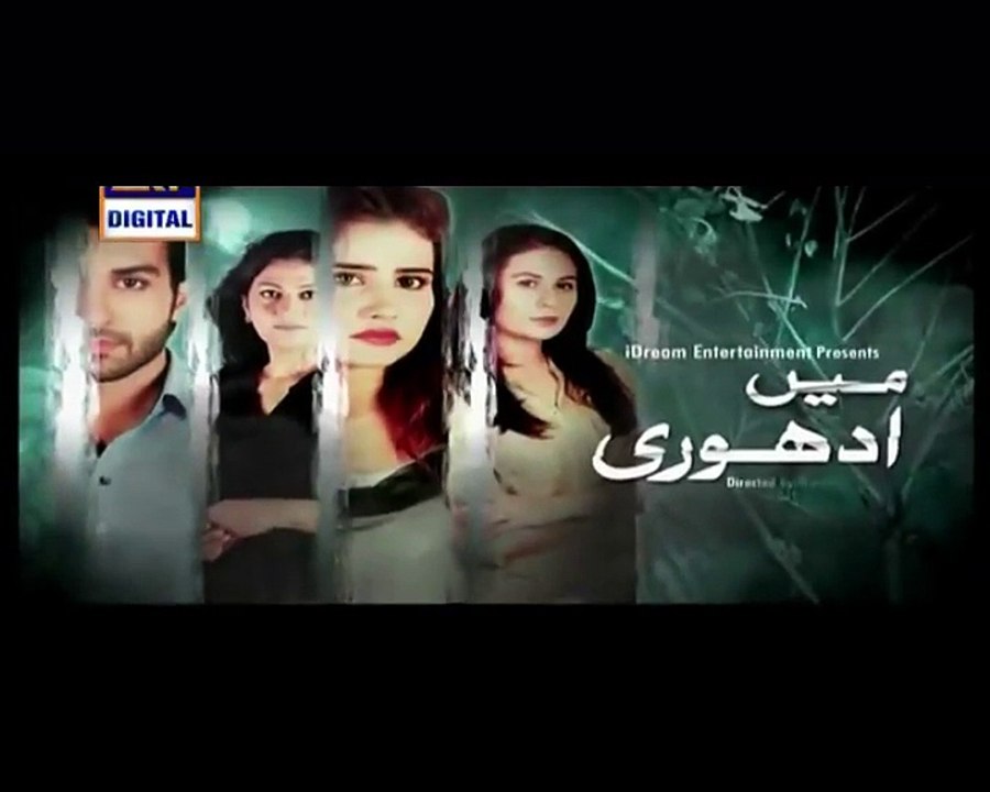 Mein Adhuri Episode 12 P1