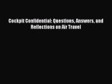 Cockpit Confidential: Questions Answers and Reflections on Air Travel  Free Books