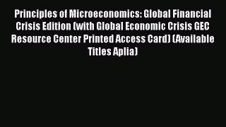 Principles of Microeconomics: Global Financial Crisis Edition (with Global Economic Crisis