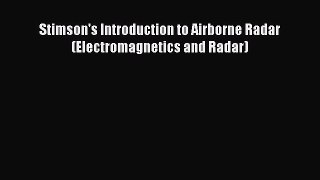 (PDF Download) Stimson's Introduction to Airborne Radar (Electromagnetics and Radar) PDF