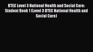 BTEC Level 3 National Health and Social Care: Student Book 1 (Level 3 BTEC National Health