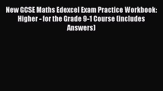 New GCSE Maths Edexcel Exam Practice Workbook: Higher - for the Grade 9-1 Course (includes