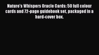 Nature's Whispers Oracle Cards: 50 full colour cards and 72-page guidebook set packaged in