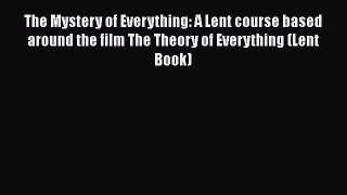 The Mystery of Everything: A Lent course based around the film The Theory of Everything (Lent
