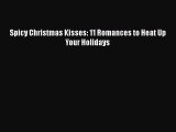 Spicy Christmas Kisses: 11 Romances to Heat Up Your Holidays  Free Books