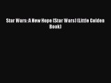 [PDF Download] Star Wars: A New Hope (Star Wars) (Little Golden Book) [Download] Online