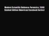Modern Scientific Evidence: Forensics 2008 Student Edition (American Casebook Series) Free