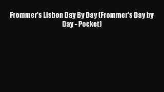 Frommer's Lisbon Day by Day (Frommer's Day by Day - Pocket)  Free Books