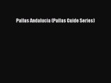 Pallas Andalucia (Pallas Guide Series)  Free Books