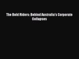 The Bold Riders: Behind Australia's Corporate Collapses  Free Books