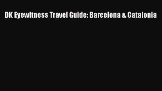 DK Eyewitness Travel Guide: Barcelona & Catalonia  Free Books