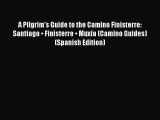 A Pilgrim's Guide to the Camino Finisterre: Santiago • Finisterre • Muxía (Camino Guides) (Spanish