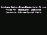 Camino de Santiago Maps - Mapas - Cartes: St. Jean Pied de Port - Roncesvalles - Santiago de