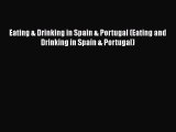 Eating & Drinking in Spain & Portugal (Eating and Drinking in Spain & Portugal)  Free Books