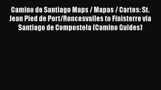 Camino de Santiago Maps / Mapas / Cartes: St. Jean Pied de Port/Roncesvalles to Finisterre