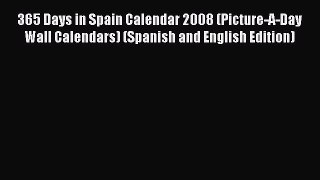 365 Days in Spain Calendar 2008 (Picture-A-Day Wall Calendars) (Spanish and English Edition)