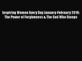 Inspiring Women Every Day January-February 2016: The Power of Forgiveness & The God Who Stoops