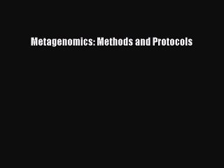 [PDF Download] Metagenomics: Methods and Protocols [PDF] Online