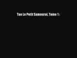 [PDF Télécharger] Tao Le Petit Samouraï Tome 1 : [Télécharger] en ligne