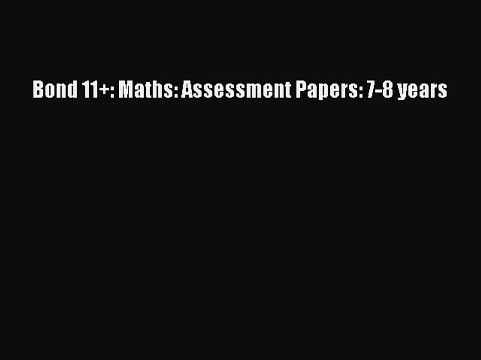 Bond 11+: Maths: Assessment Papers: 7-8 years  Free PDF