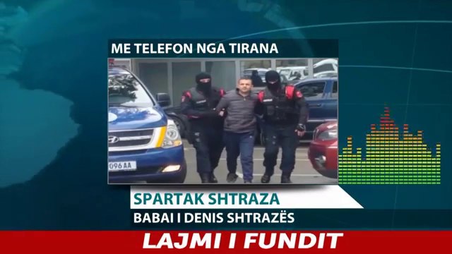 Report TV - Babai i Denis Shtrazës: Djali ishte shokë burgu me Çollakun