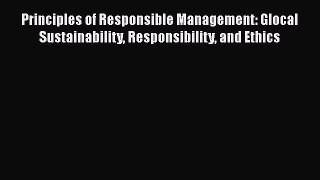 Principles of Responsible Management: Glocal Sustainability Responsibility and Ethics  Read