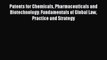 Patents for Chemicals Pharmaceuticals and Biotechnology: Fundamentals of Global Law Practice