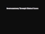 [PDF Download] Neuroanatomy Through Clinical Cases [Download] Full Ebook