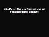 [PDF Download] Virtual Teams: Mastering Communication and Collaboration in the Digital Age