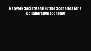 Network Society and Future Scenarios for a Collaborative Economy  Free Books