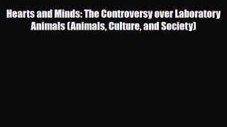 [PDF Download] Hearts and Minds: The Controversy over Laboratory Animals (Animals Culture and