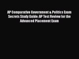 AP Comparative Government & Politics Exam Secrets Study Guide: AP Test Review for the Advanced