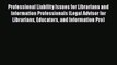 Professional Liability Issues for Librarians and Information Professionals (Legal Advisor for