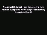 Evangelical Christianity and Democracy in Latin America (Evangelical Christianity and Democracy