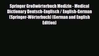 [PDF Download] Springer Großwörterbuch Medizin - Medical Dictionary Deutsch-Englisch / English-German