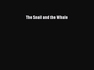[PDF Download] The Snail and the Whale [PDF] Full Ebook