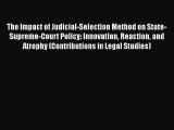 The Impact of Judicial-Selection Method on State-Supreme-Court Policy: Innovation Reaction