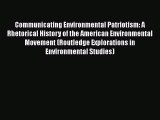 Communicating Environmental Patriotism: A Rhetorical History of the American Environmental