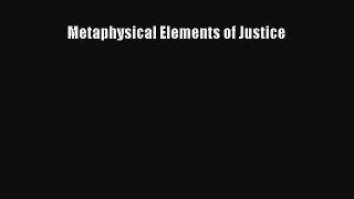 Metaphysical Elements of Justice Read Online PDF